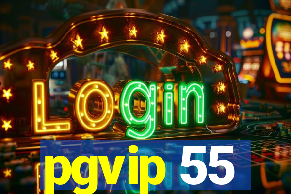 pgvip 55